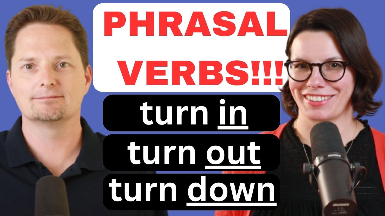 Phrasal Verbs: turn in, turn out, turn down, comprehensible input, The easy way to learn English