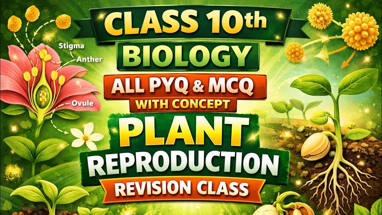 Class 10 Biology // Plant Reproduction// All PYQ // For UP Board & CBSE BOARD// One Shot