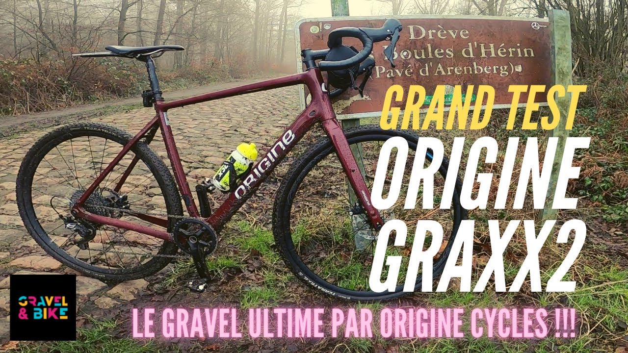 Grand Test Origine GRAXX2 : Ce Gravel est-il aussi bon sur Route que dans les Chemins ???