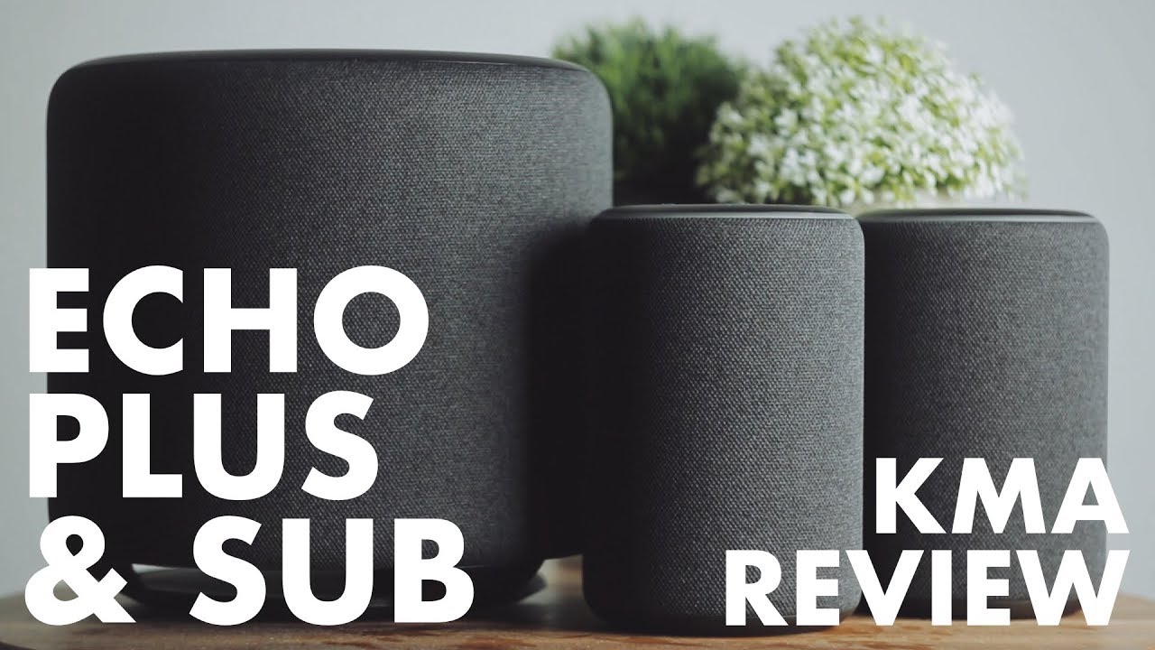 A Week With The New Amazon Echo Plus & Echo Sub || Is This Smart Speaker Upgrade Worth It?