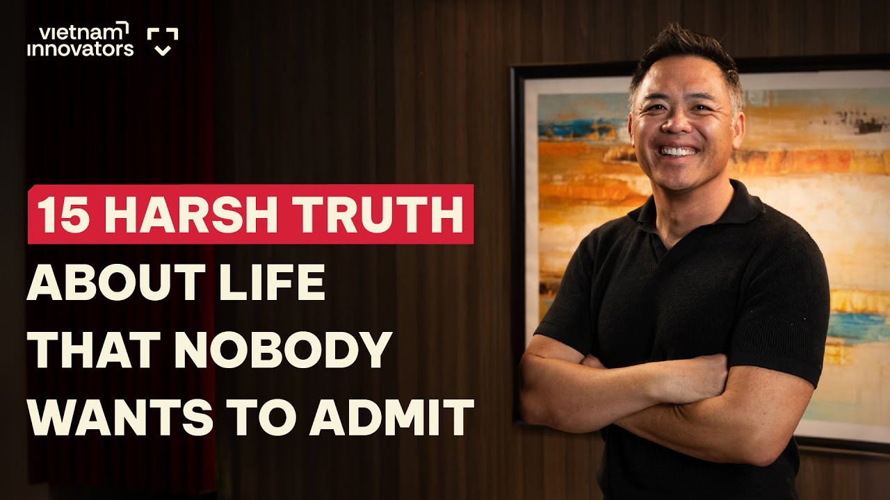 Vietcetera Innovators Digest: 15 Harsh Truths About Life That Nobody Wants To Admit