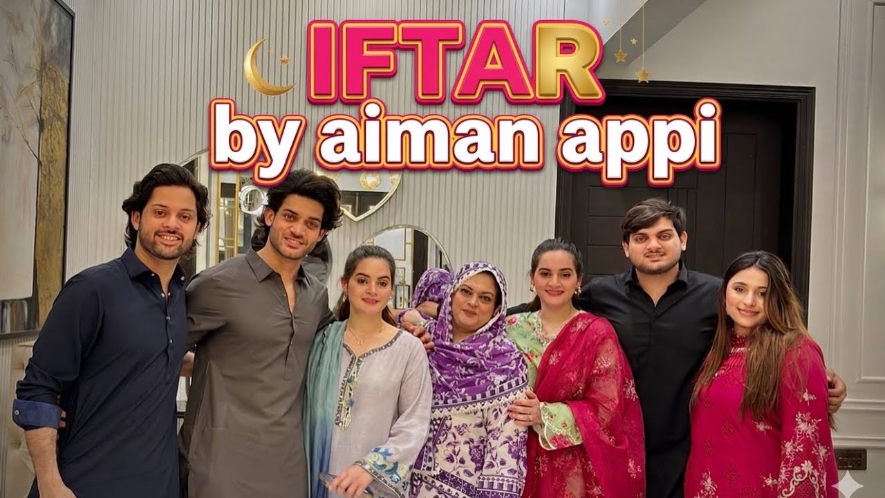 Iftar dawat by Aiman appi and muneeb bhai 🤩| amazing iftar and food. | very good family day 😍