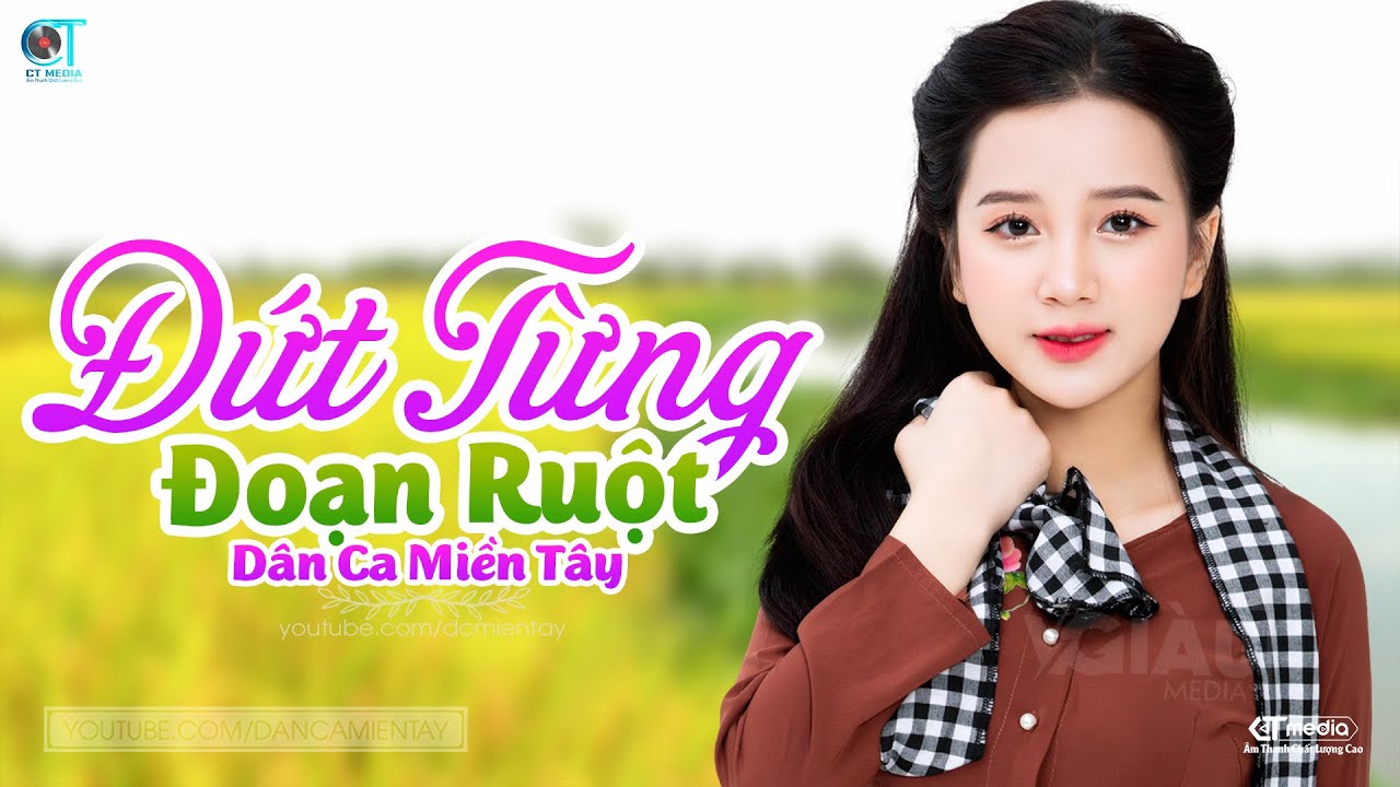 Đứt Từng Đoạn Ruột - LK Dân Ca Miền Tây 2021, Nhạc Trữ Tình Quê Hương Chọn Lọc - Dân Ca Miền Tây