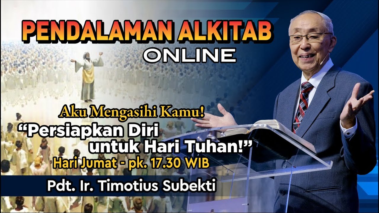 Pdt. Ir. Timotius Subekti - "PERSIAPKAN DIRI UNTUK HARI TUHAN!" - 06.10.2023 - IBADAH PA