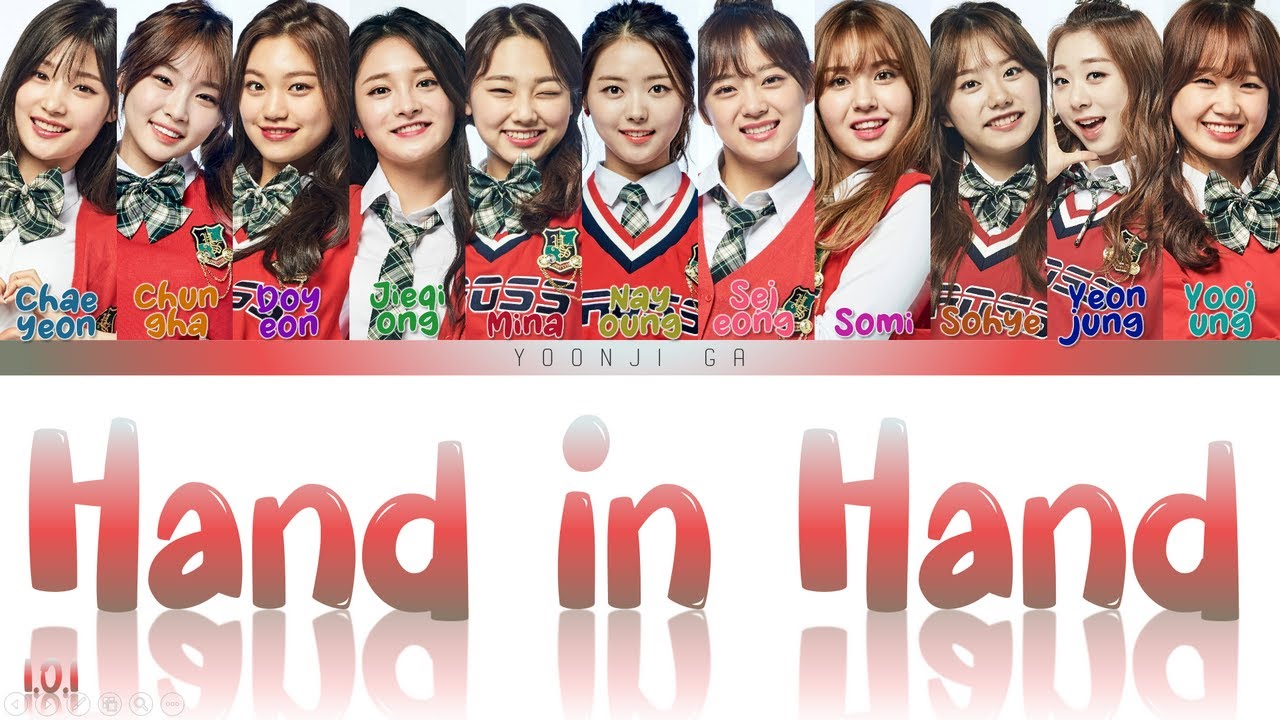 I.O.I (아이오아이) - Hand in Hand (손에 손잡고) Lyrics [Color Coded Han/Rom/Eng]