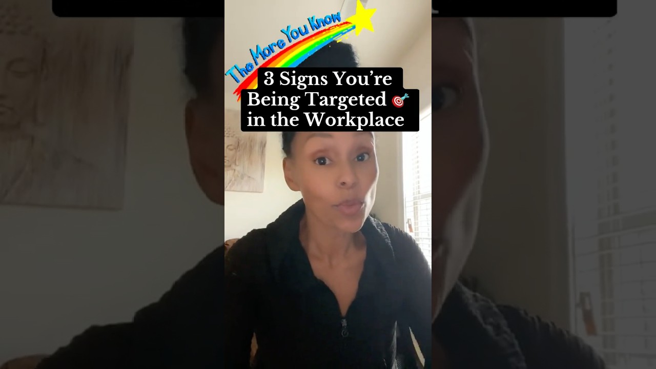 3 Signs You're Being Targeted in the Workplace