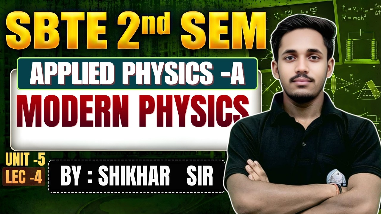 Modern Physics || SBTE Polytechnic 2nd sem || unit -5 lec -4| BY _ SHIKHAR SIR