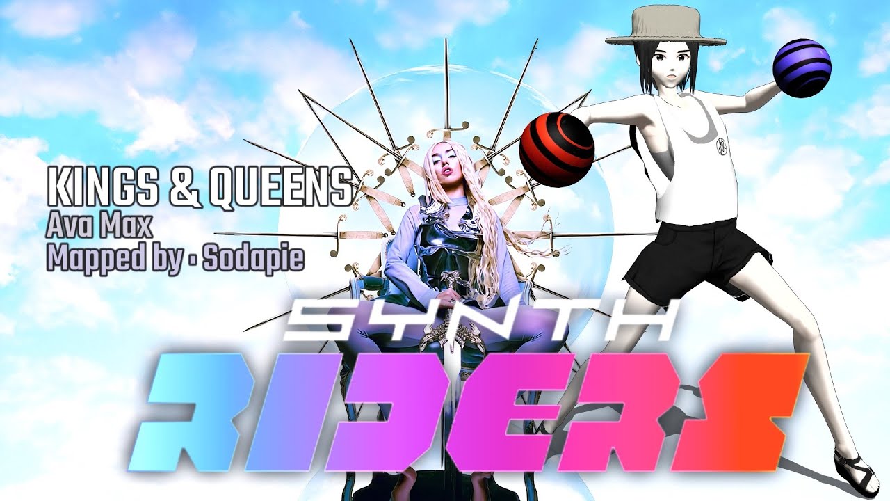 Synth Riders - 02 - KINGS & QUEENS - Ava Max - Sodapie