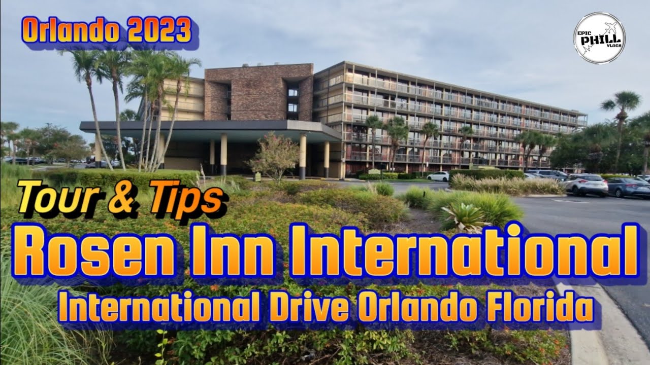 Tour & Tips Rosen Inn International Orlando Florida International Drive 2023