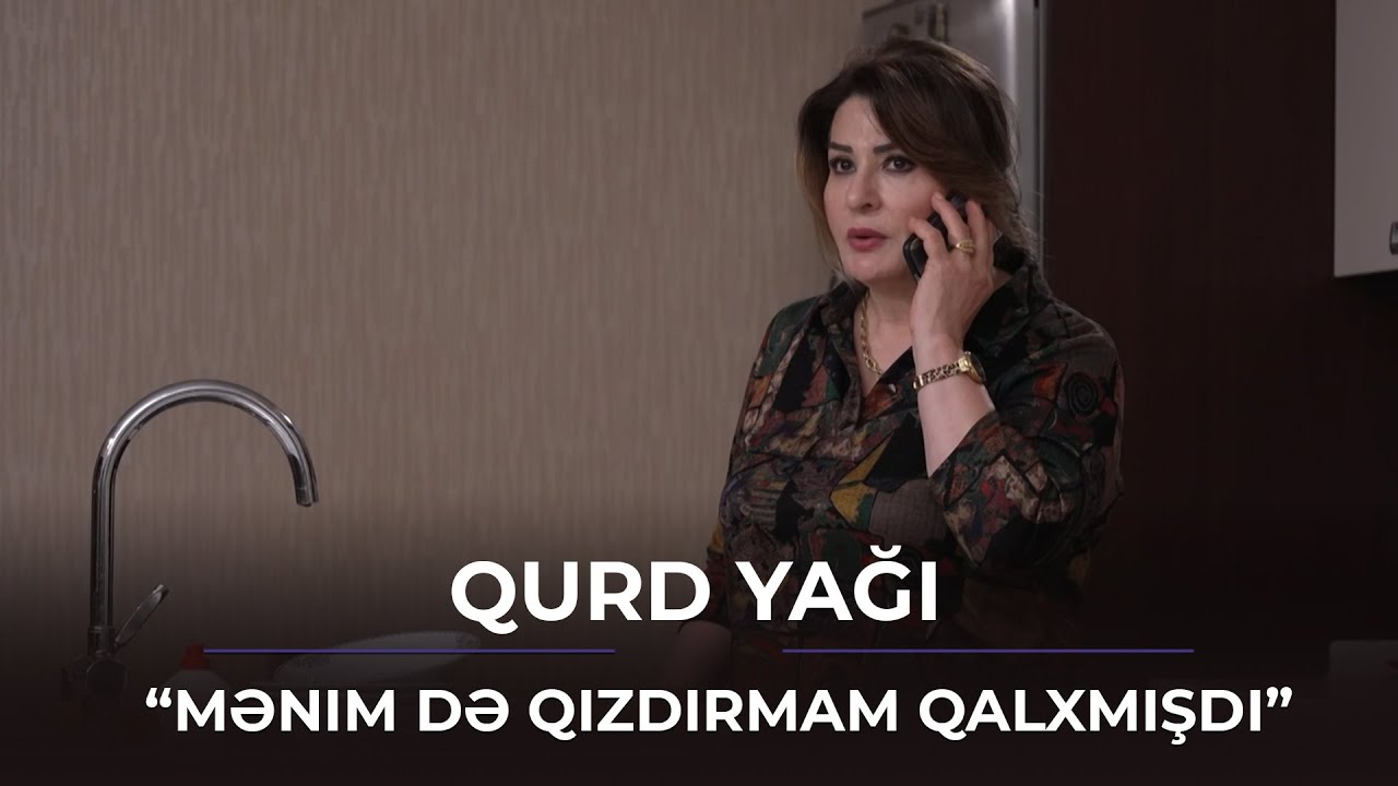 Məmim də qızdırmam qalxmışdı, ölmədim... / Qurd yağı