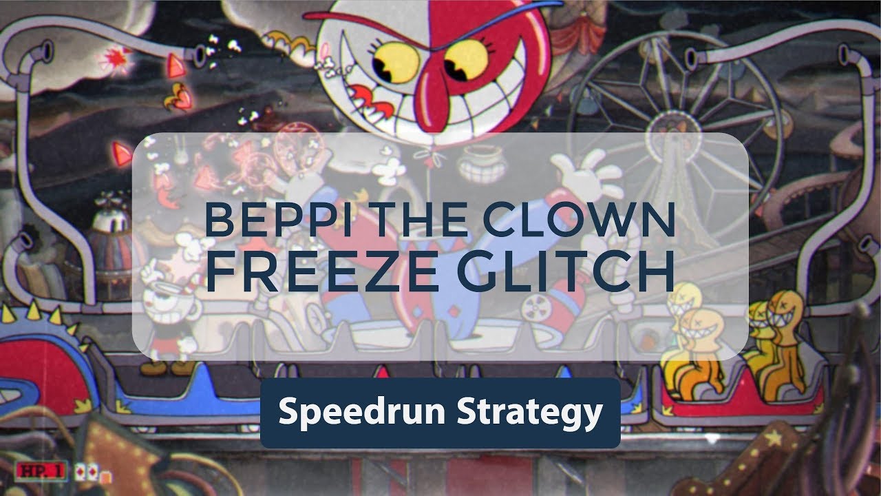 Cuphead - Beppi The Clown Post Patch Phase Freeze Glitch - Speedrun Strategy