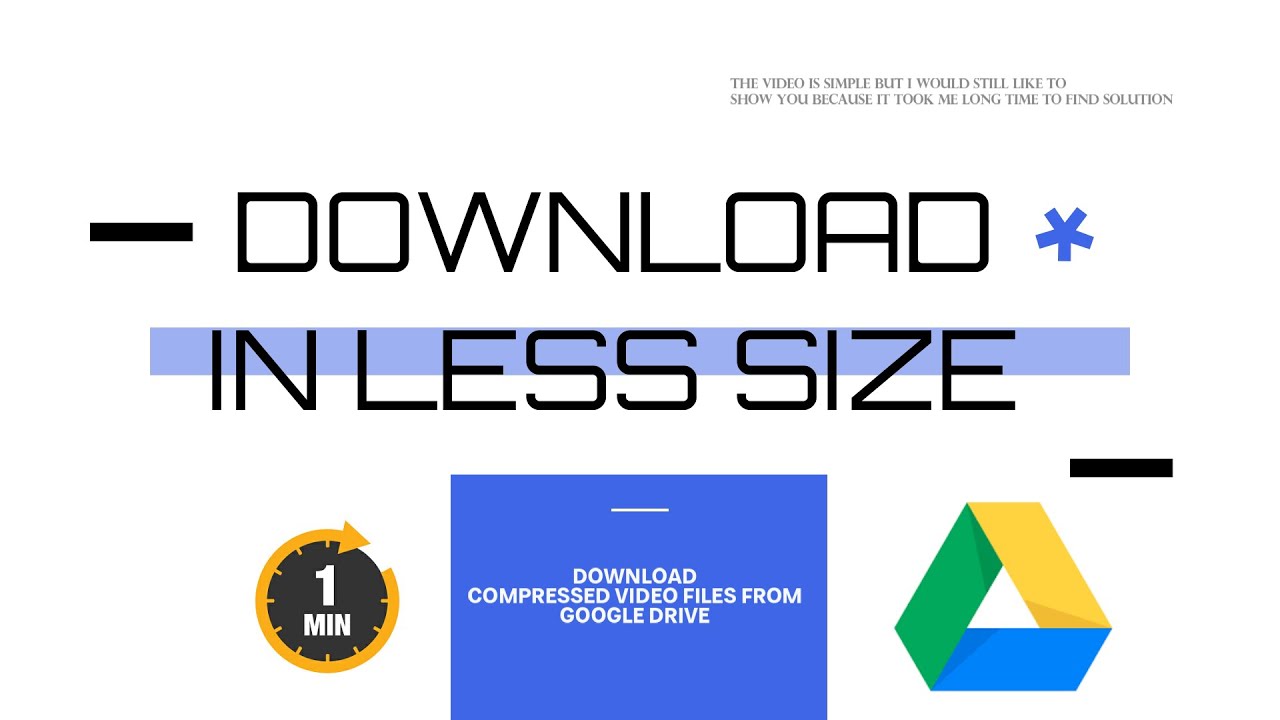 DOWNLOAD VIDEO FILES IN LESS SIZE || GOOGLE DRIVE  VIDEO FILES