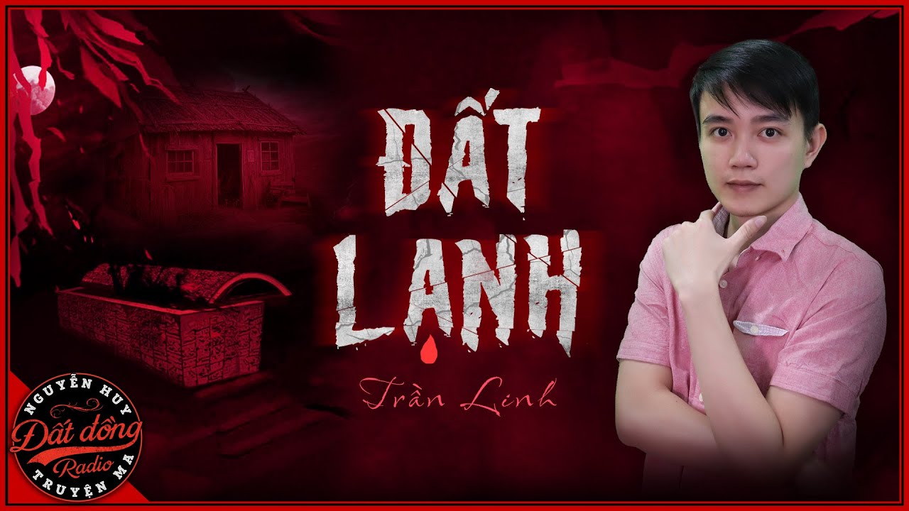 Truyện ma : ĐẤT LẠNH - Lời nguyền nhà bá hộ ám ảnh làng quê nghèo
