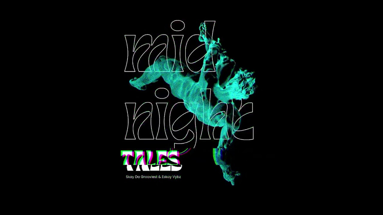 Skay Da Grooviest & Eskay Vybz-Midnight Tales