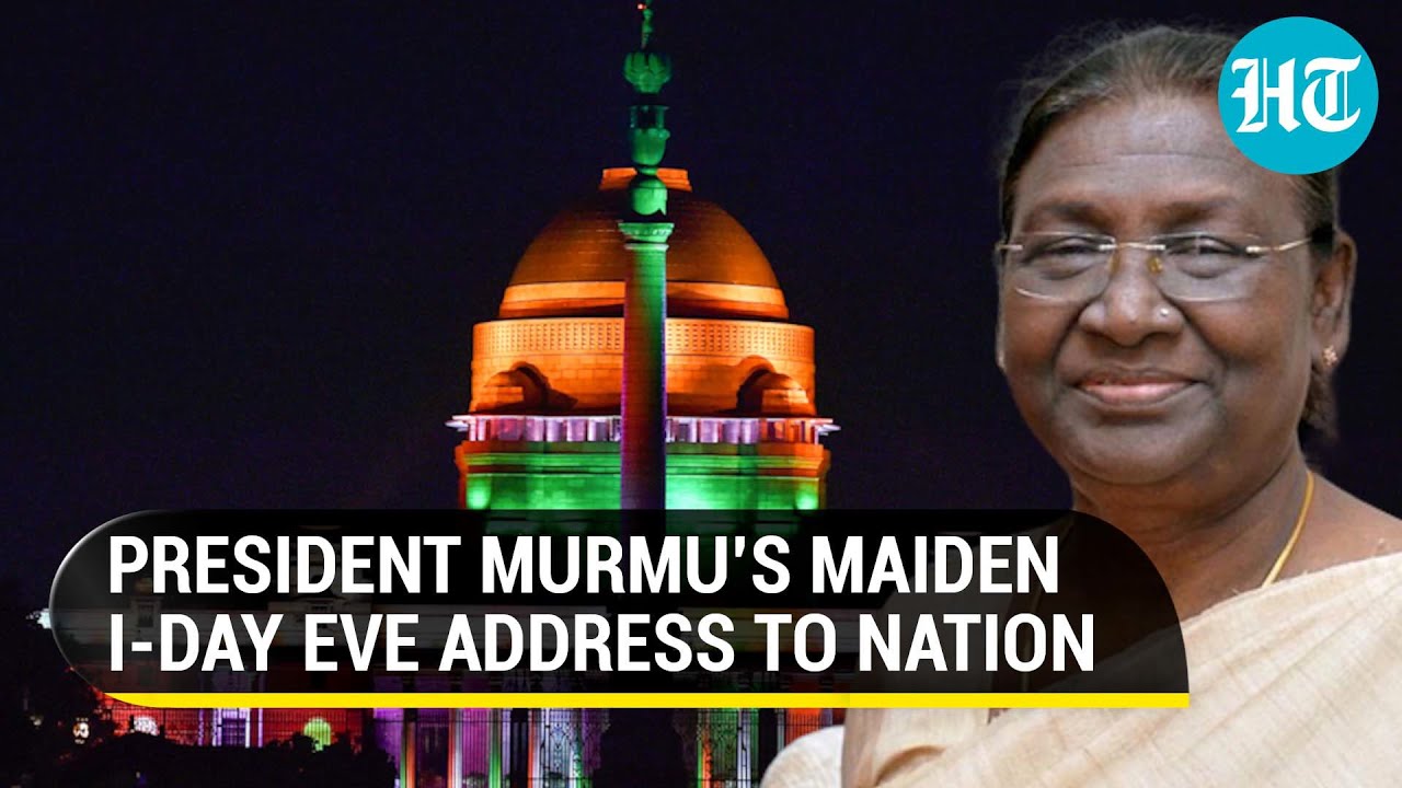 'World saw new India rising': President Murmu addresses nation ahead of Independence day