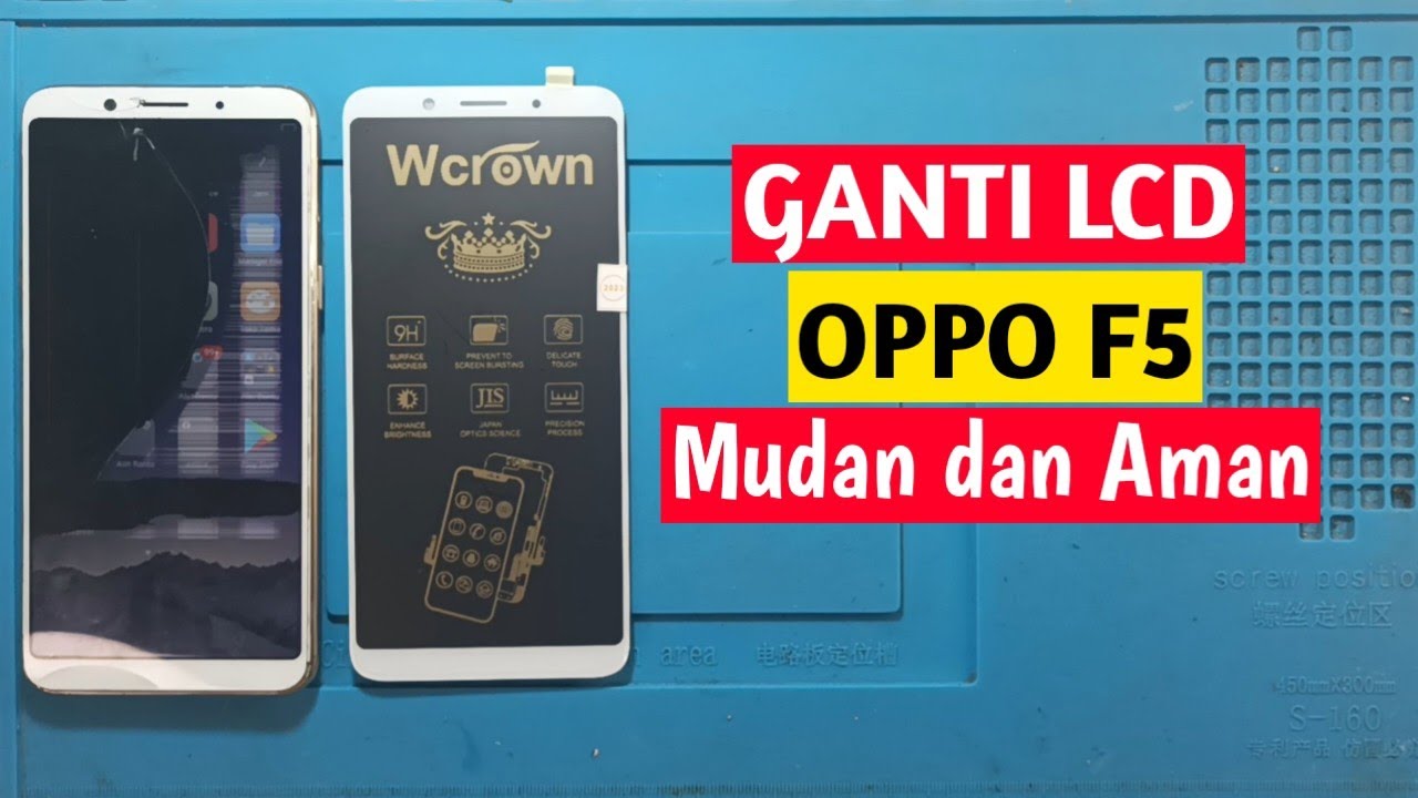 Cara Ganti lcd OPPO F5 Mudah dan Aman