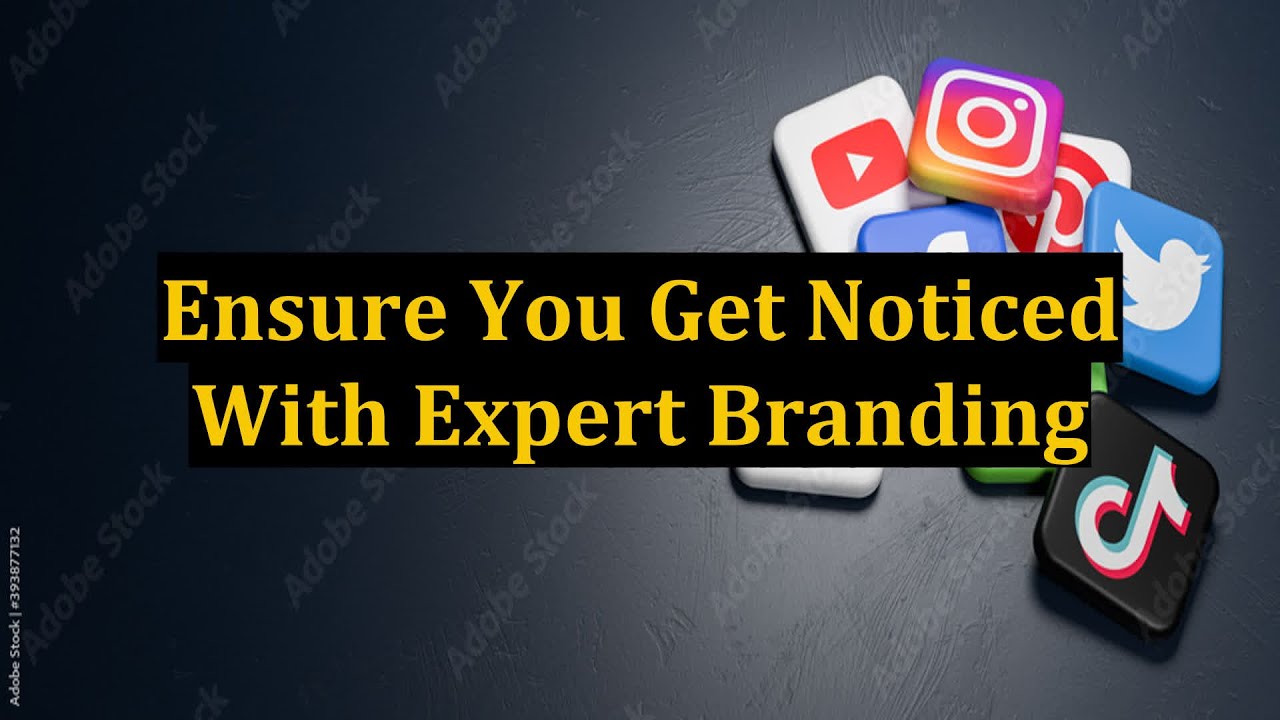 Ensure You Get Noticed With Expert Branding