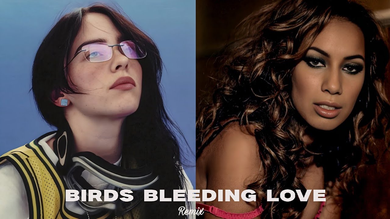 Sickick - Birds Bleeding Love (Billie Eilish x Leona Lewis Remix)