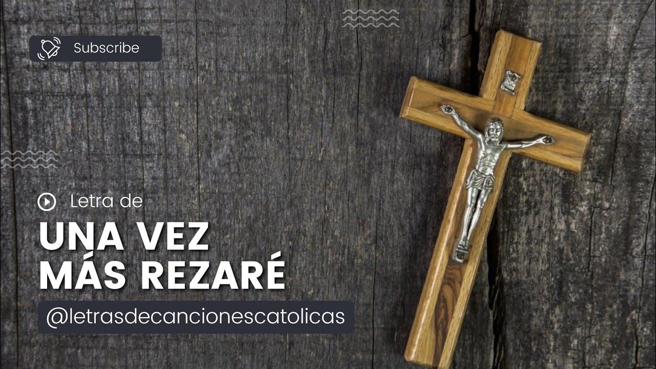Una vez más rezaré - Letra
