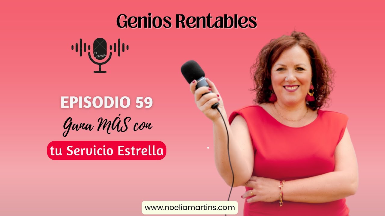 Ep. 59 Reformula tu Servicio Estrella para GANAR MÁS.