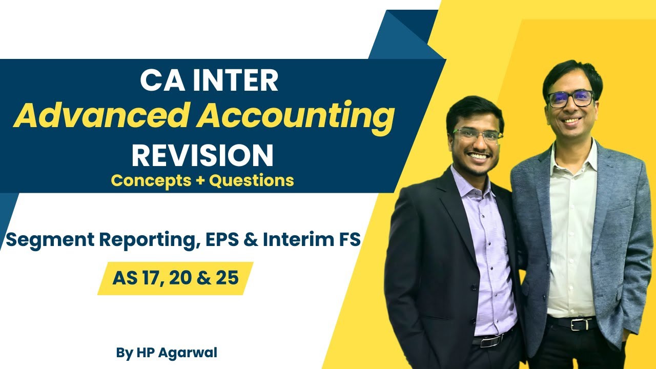AS 17, 20 & 25 | Segment Reporting, EPS & Interim FS Revision | CA Inter Advanced Accounts HP Sir