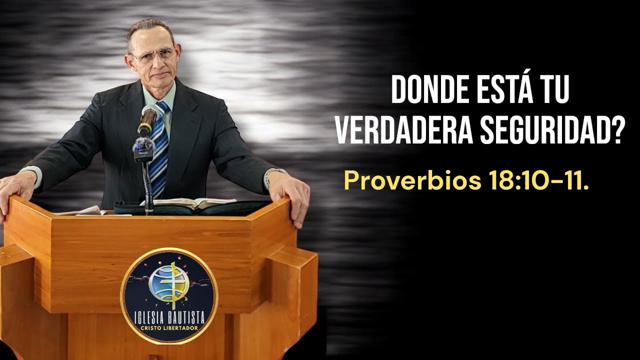 Dónde está tu verdadera seguridad? Proverbios 18:10-11.