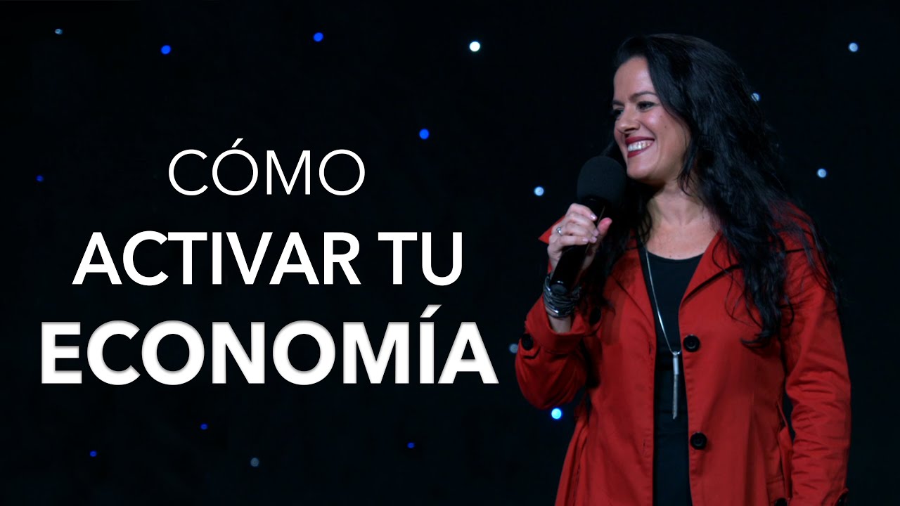 ¿Cómo Activar Tu Economía? - Pastora Ana Olondo