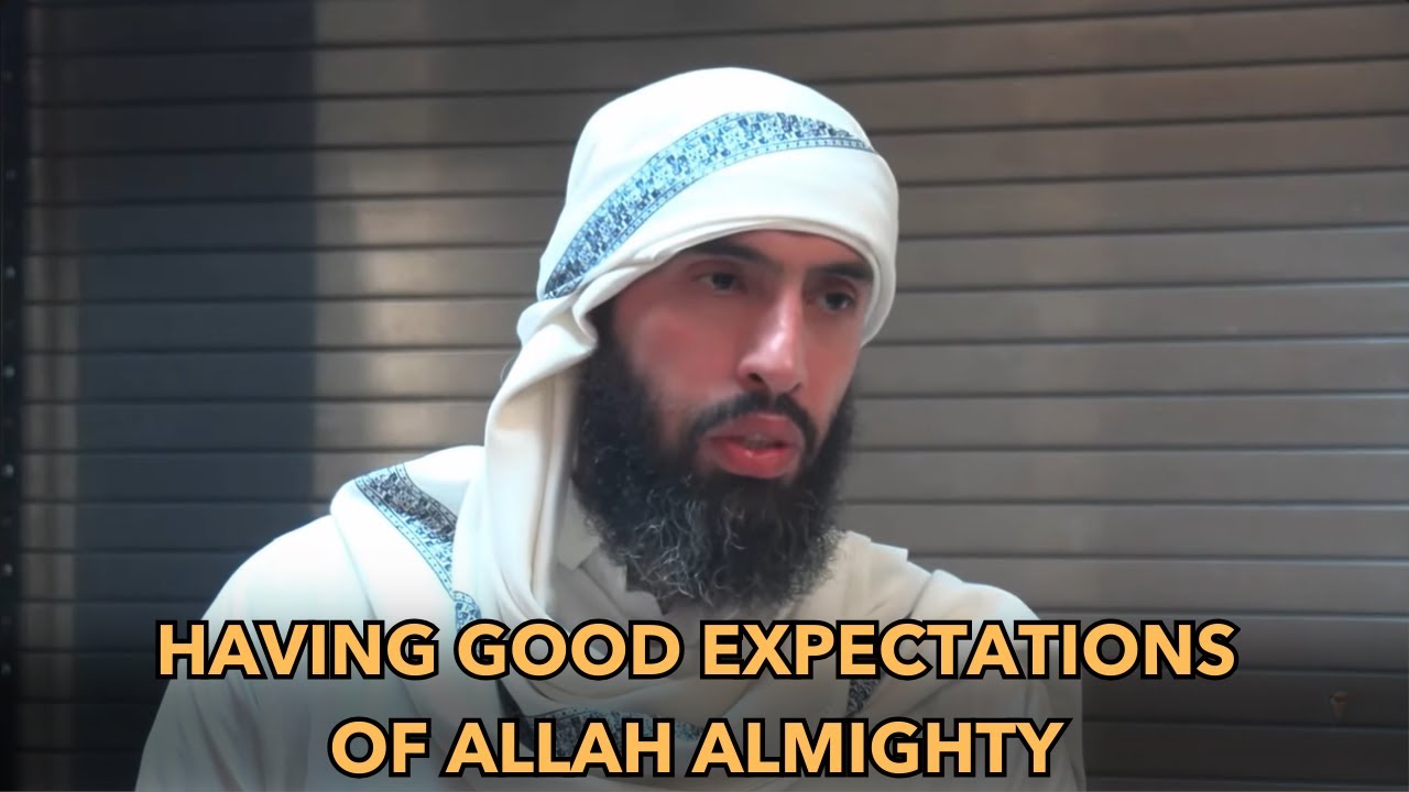 Having Good Expectations of Allah Almighty