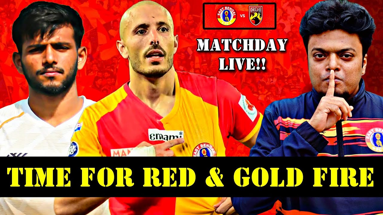 East Bengal Vs SC Delhi Match Live Reaction & Watch Along|| Indian Super League Live 🔥