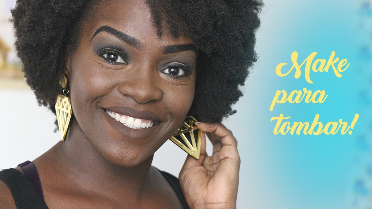 Make para Tombar | Pele Negra   #blogueirasupergloss