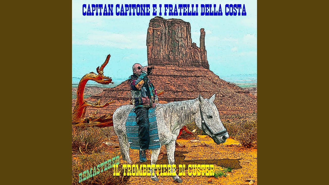 Il trombettiere di Custer (feat. Sabba, Cristian Vollaro) [Capitan Capitone & i Fratelli della...