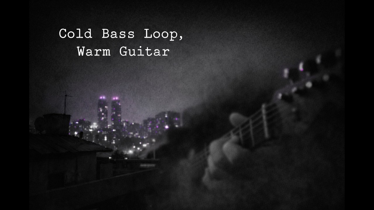 cold bass loop and a warm guitar noodle (maybe?) - lonely in istanbul longer version