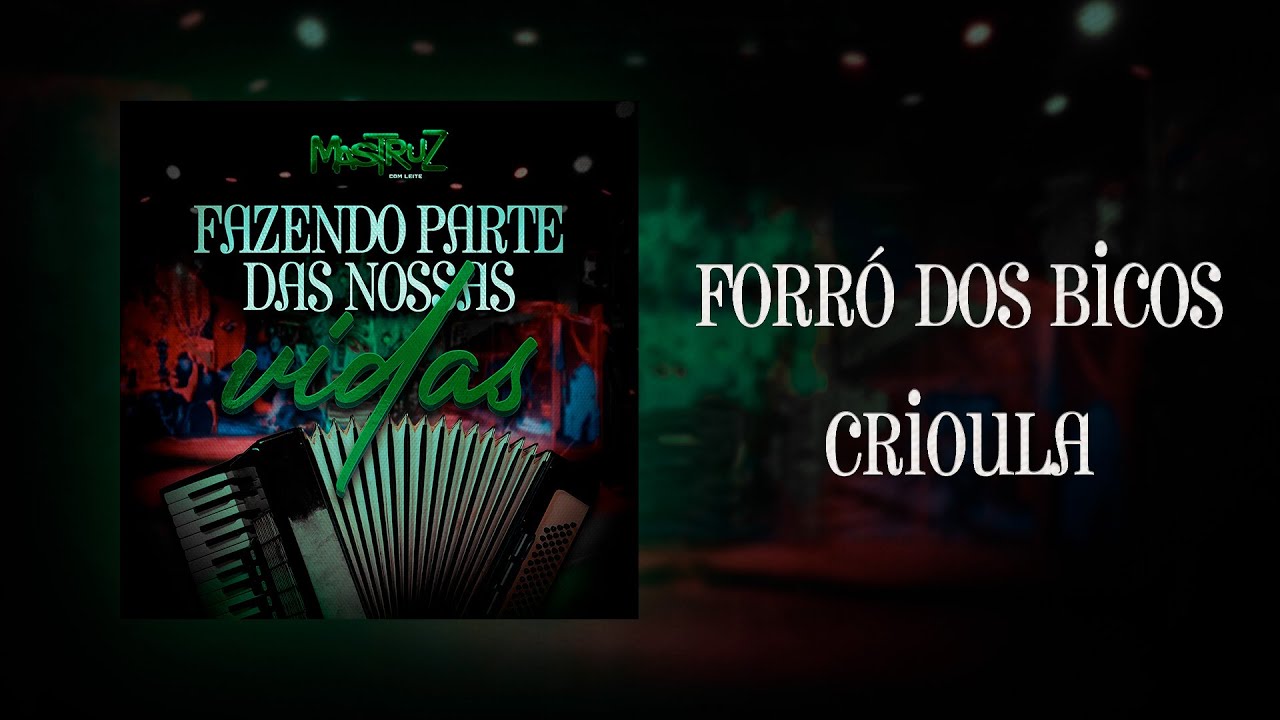 Forró Dos Bicos / Crioula | Fazendo Parte Das Nossas Vidas