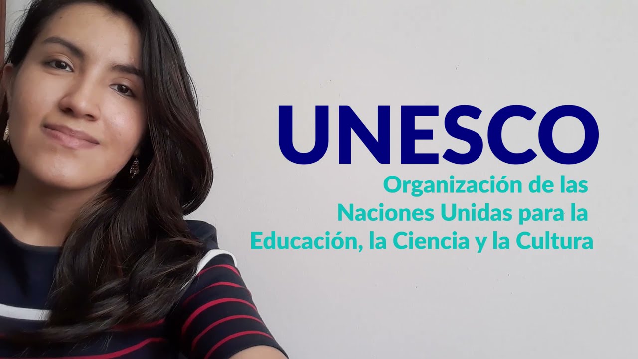 ¿ Qué es la UNESCO?
