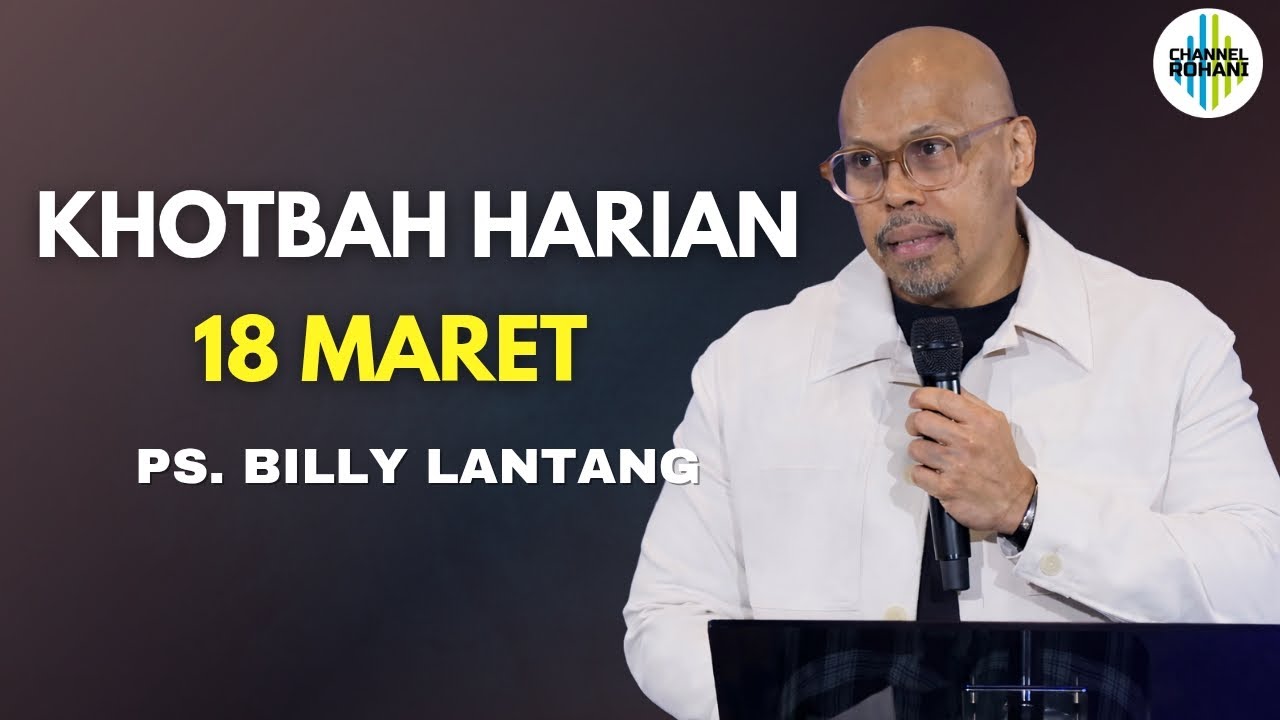 Khotbah Kristen - 18 Maret 2026 - Ps. Billy Lantang