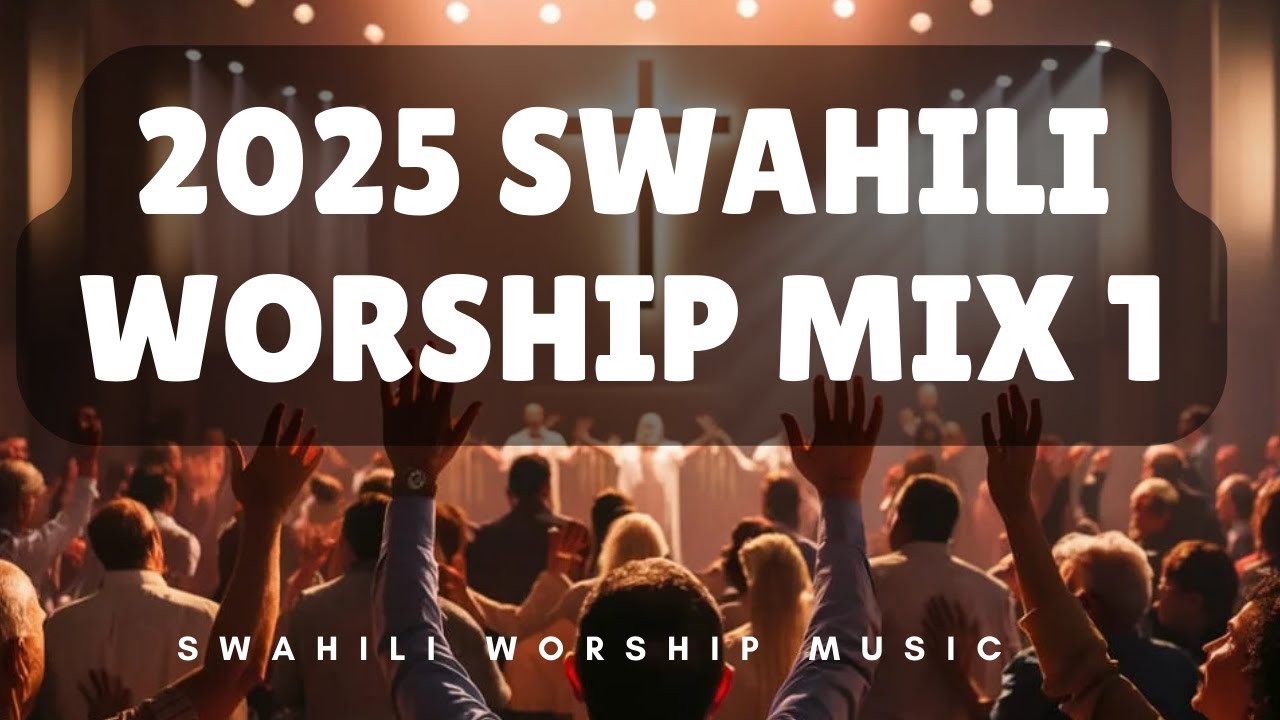 Swahili Worship Music Mix 1 | Nyimbo za Maombi na Kufunga