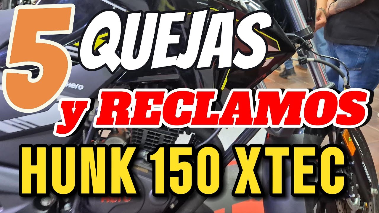 5 Principales QUEJAS y RECLAMOS HERO HUNK 150 XTEC Reclamaciones y disgustos