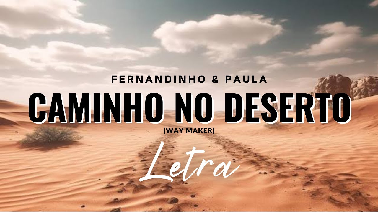 Fernandinho e Paula | Caminho No Deserto (Way Maker) | Com Letra