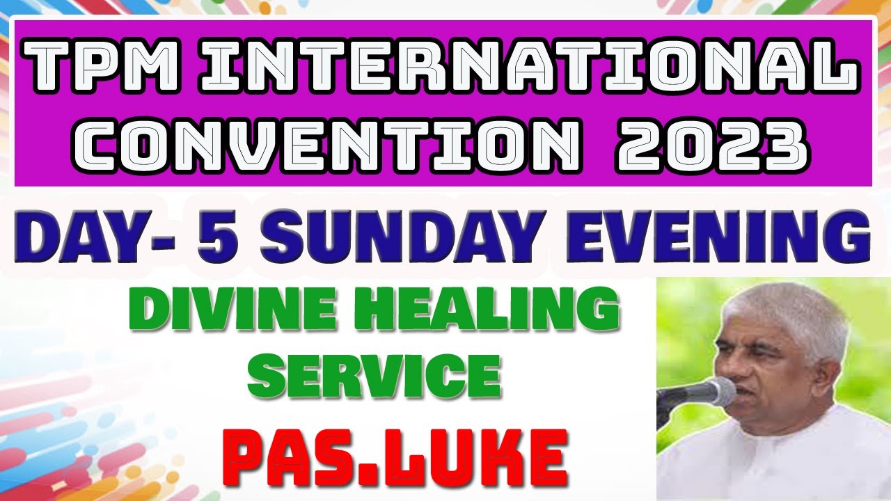 TPM Messages|TPM Annual Chennai Convention 2023|Pastor.LUKE|DIVINE HEALING SERVICE|CHRISTIAN MESSAGE