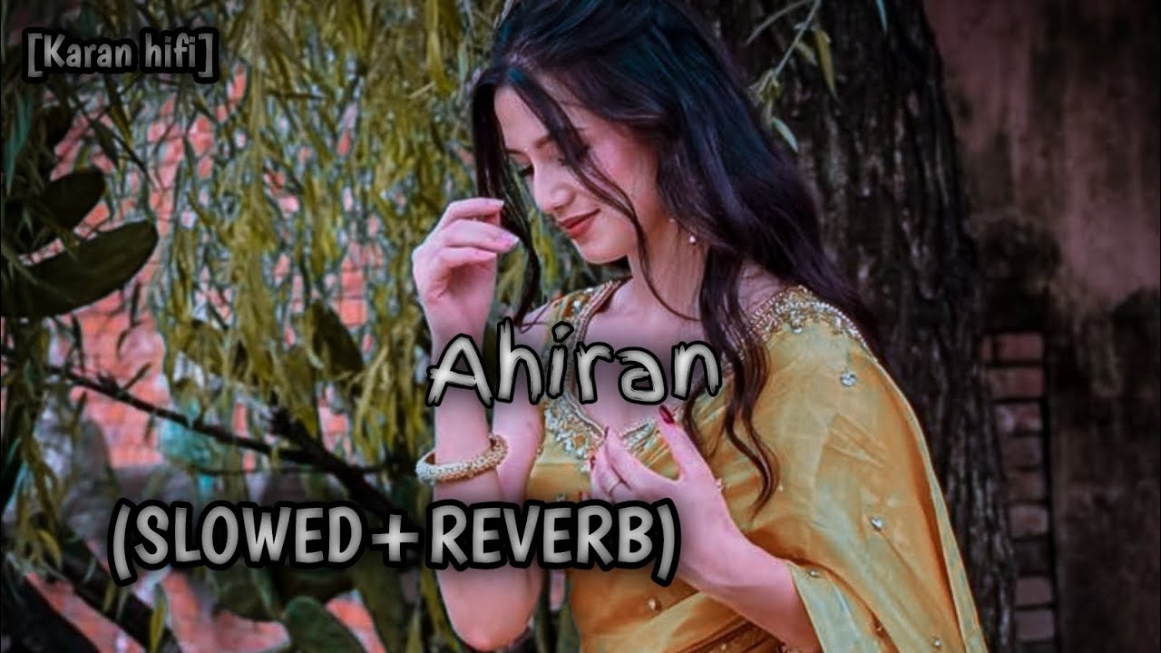 Ahiran | Khesari Lal_Shilpi Raj | Slowed+Reverb | #slowedandreverb #music #spedup 