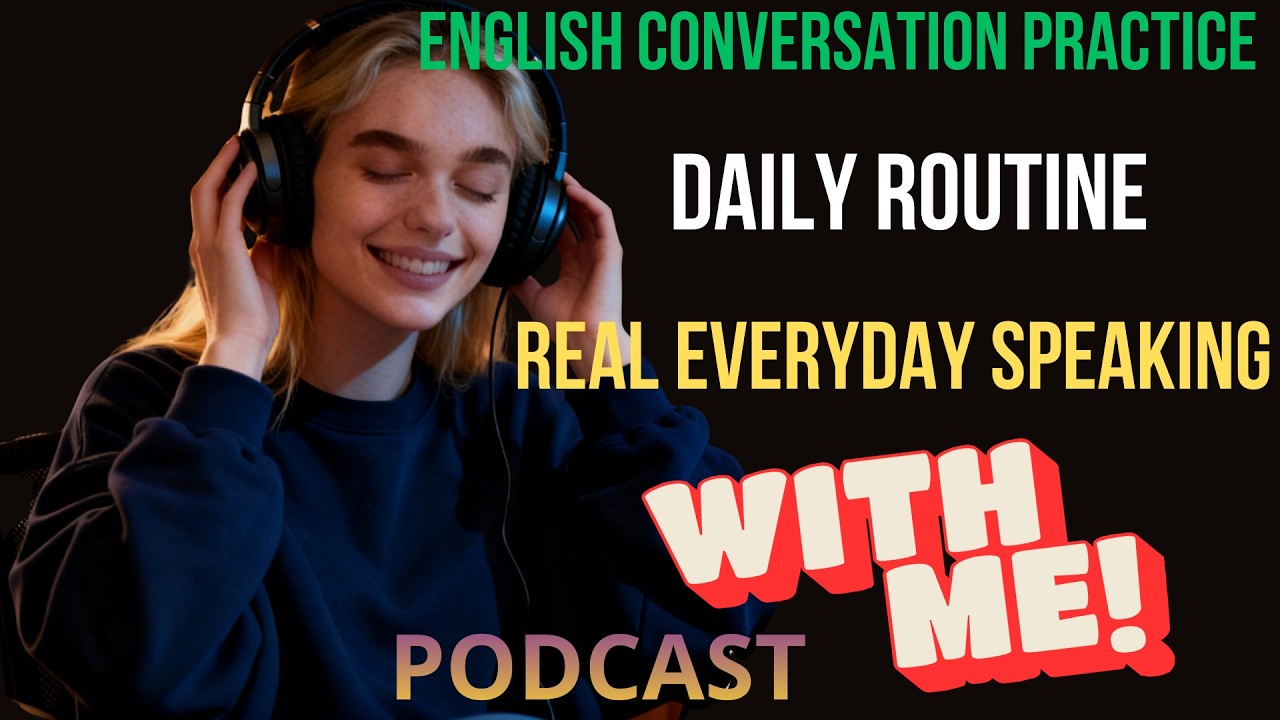 Daily Routine English Conversation Practice | Real Everyday Speaking Podcast
