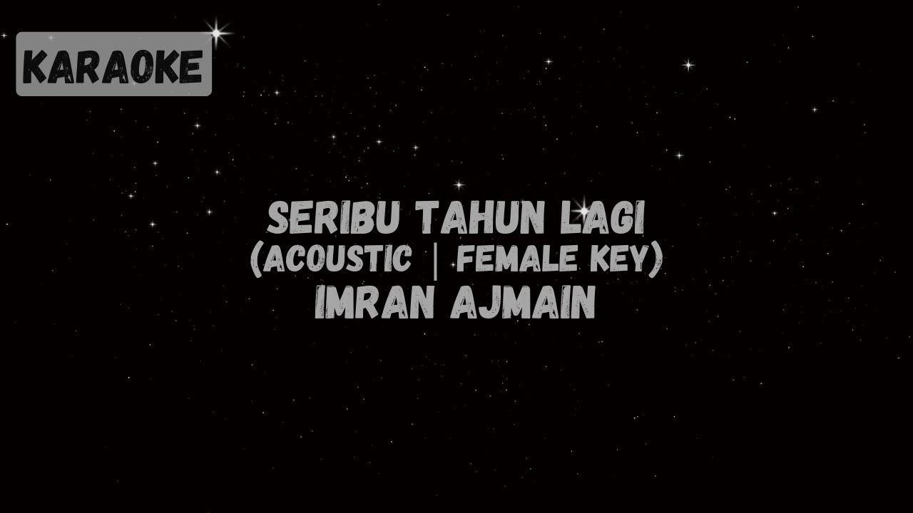 Imran Ajmain - Seribu Tahun Lagi (Acoustic) [KARAOKE FEMALE KEY]