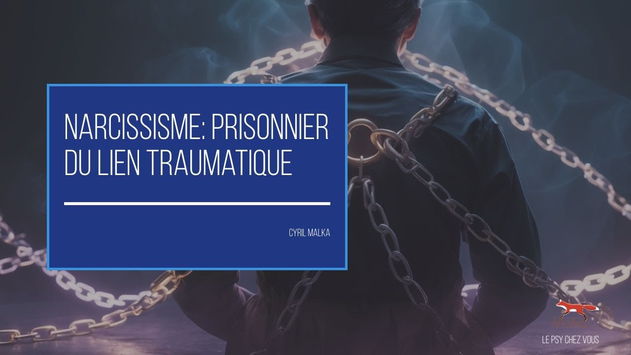 Narcissisme: Prisonnier du Lien Traumatique