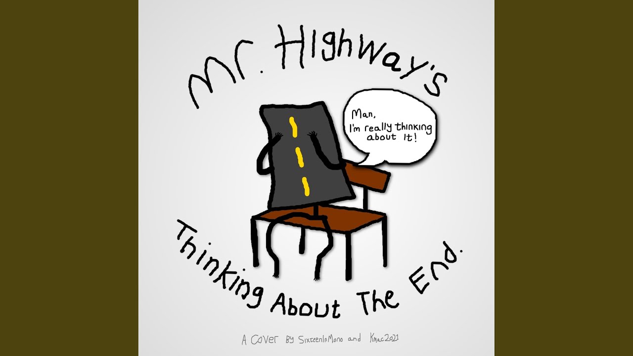 Mr. Highway's Thinking About The End
