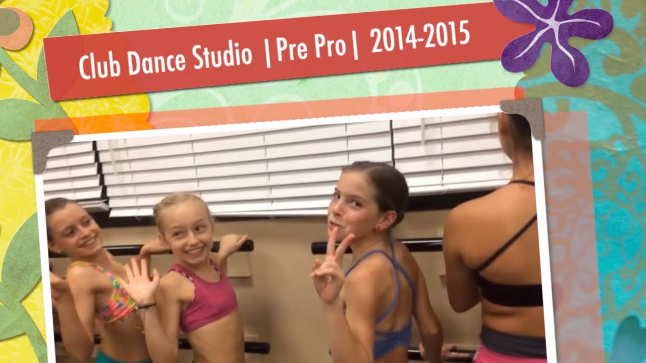 Club Dance Studio Pre Pro | Highlight Reel | 2014-2015