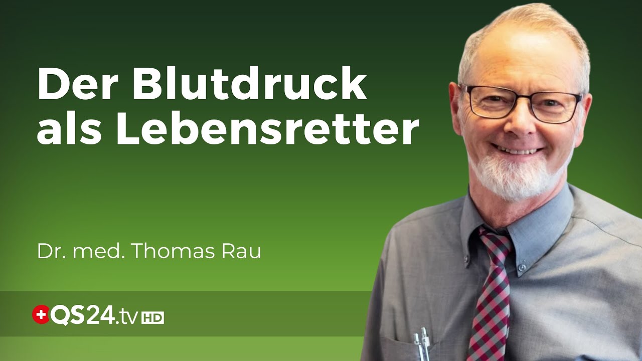 Zum Glück hoher Blutdruck! | Dr. med. Thomas Rau | NaturMEDIZIN | QS24 Gesundheitsfernsehen