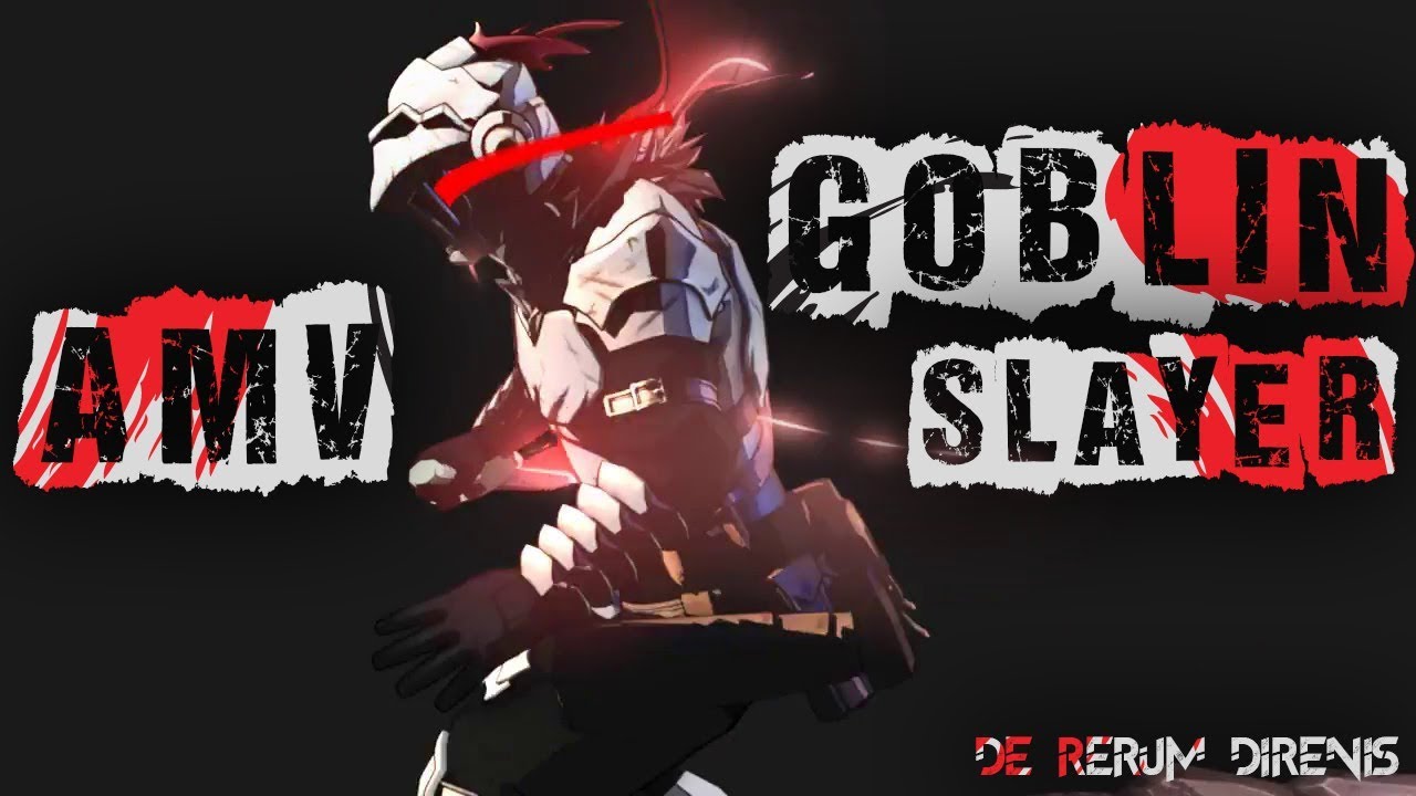 AMV GOBLIN SLAYER [УБИЙЦА ГОБЛИНОВ] / NEFFEX - NUMB 