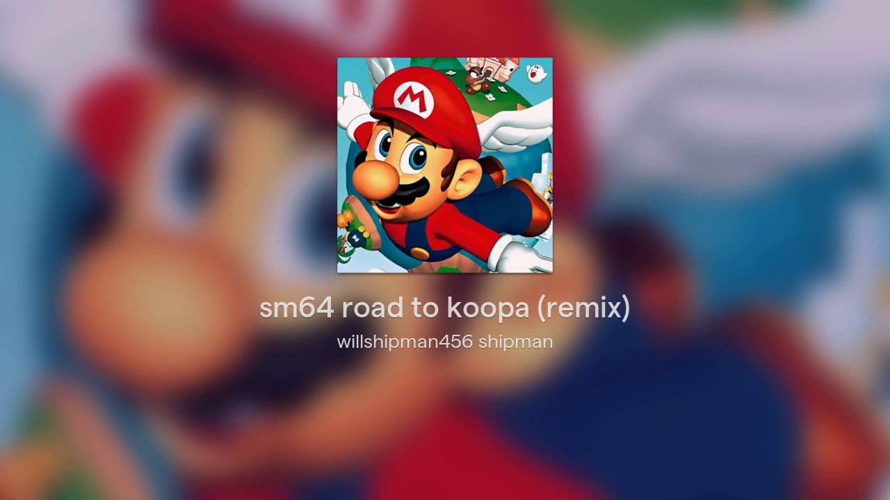 sm64 road to koopa (remix)