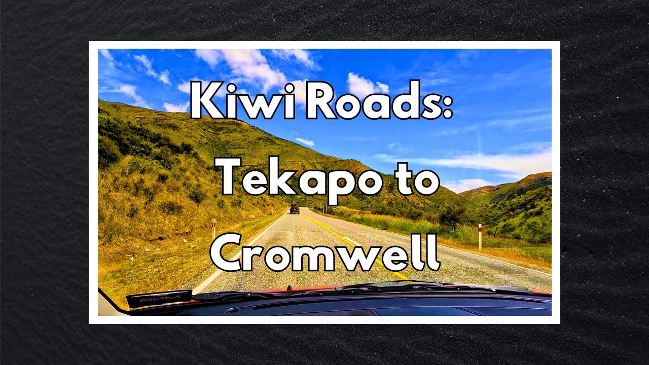 Kiwi Roads: Tekapo to Cromwell - Beautiful Summer Road Trip in South Island, New Zealand - 4K