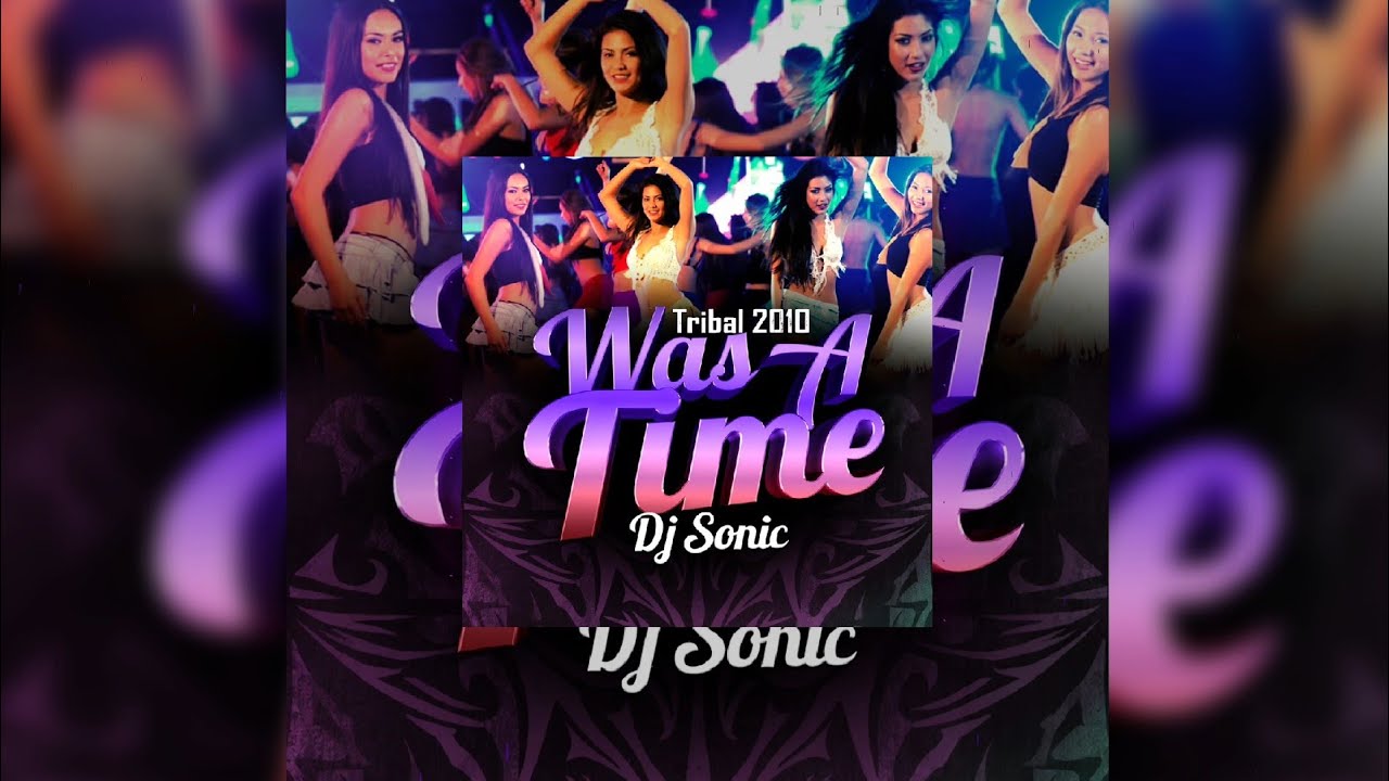 Was A Time Dj Sonic #Tribal 💙#CumbiatonDeP60HD💙